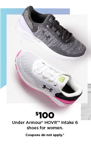 $100 under armour HOVR intake 6 shoes for women. coupons do not apply.