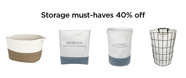 40% off storage must-haves. shop now.