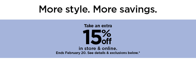 take an extra 15% off in store and online. shop now.