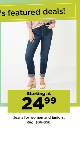 starting at 24.99 jeans for women and juniors. shop now.