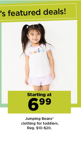 starting at 6.99 jumping beans clothing for toddlers. shop now.