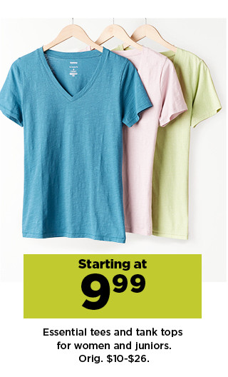 starting at 9.99 essential tees and tank tops for women and juniors. shop now.