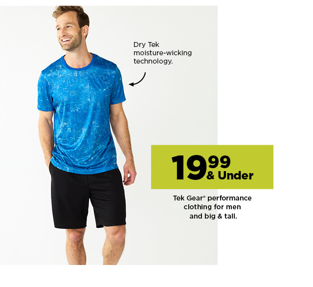 19.99 and under tek gear performance clothing for men and big and tall.