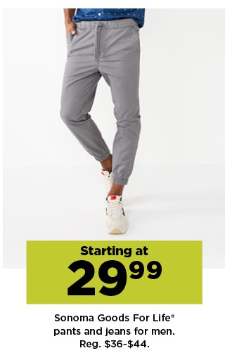 starting at 29.99 sonoma goods for life pants and jeans for men. shop now.