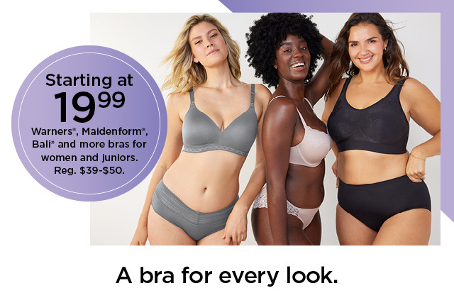 starting at 19.99 warners, maidenform, bali and more bras for women and juniors. shop now.