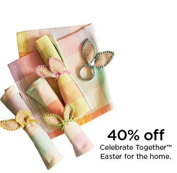 40% off celebrate together easter for the home. shop now.