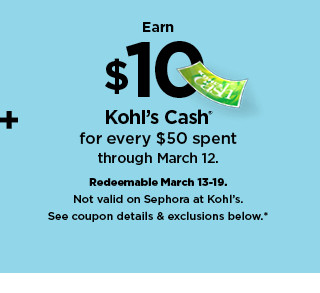 earn $10 kohl's cash for every $50 spent. not valid on sephora at kohl's. shop now.