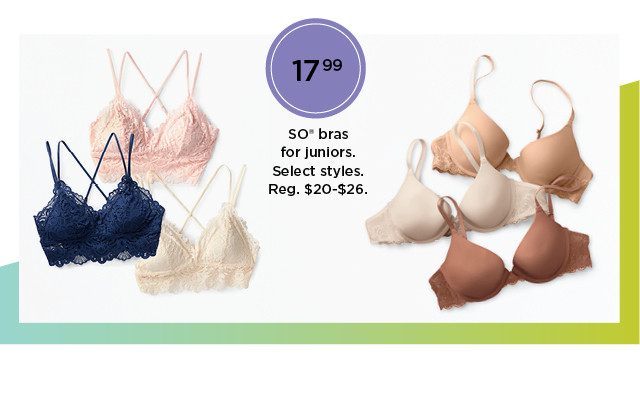 17.99 so bras for juniors. shop now.