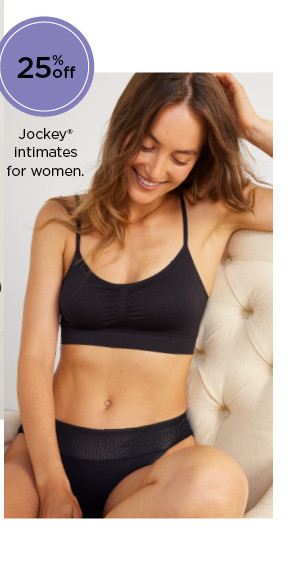 25% off jockey intimates for women. shop now.