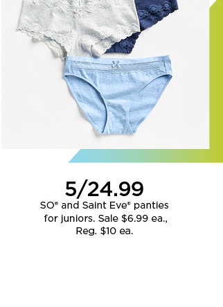 5/$24.99 so and saint eve panties for juniors. shop now.