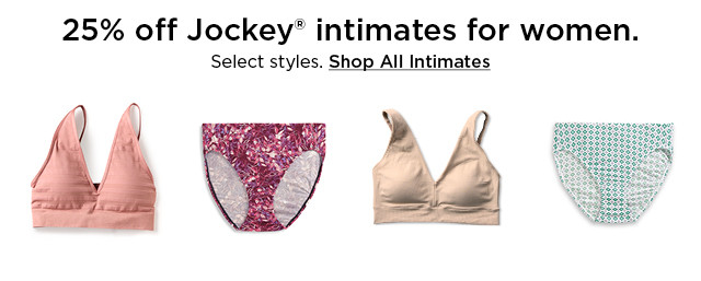 25% off jockey intimates for women. select styles. shop all intimates.