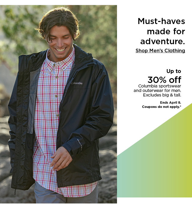 must-haves made for adventure. up to 30% off columbia sportswear and outwear for men. coupons do not apply. shop now.