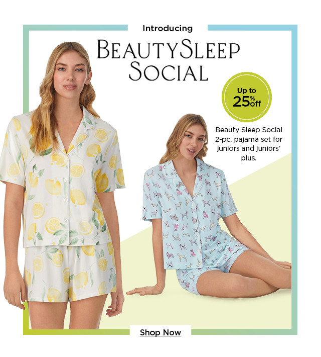 up to 25% off beauty sleep social 2-pc. pajama sets for juniors and juniors' plus. shop now.