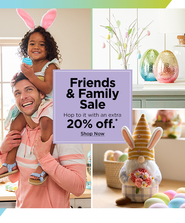 friends and family sale. hop to it with an extra 20% off. shop now.