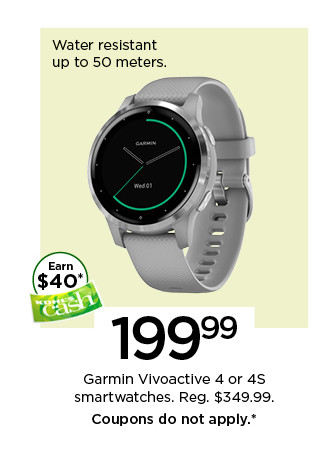 199.99 garmin vivoactive 4 or 4s smartwatches.