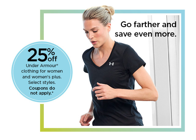 25% off under armour clothing for women and women's plus. select styles. coupons do not apply. shop now.