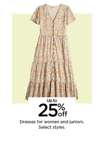 up to 25% off dresses for women and juniors. select styles. shop now.