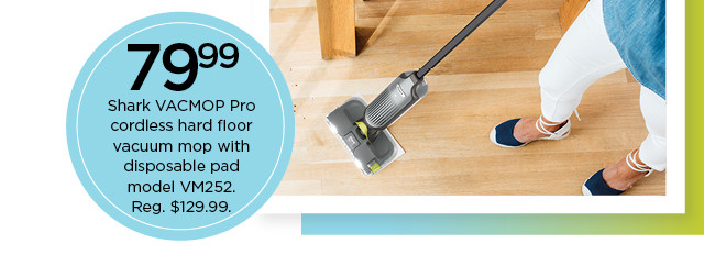 79.99 shark VACMOP Pro cordless hard floor vacuum mop with disposable pad model VM252. shop now.