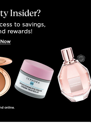 not a beauty insider? join now for access to savings, samples and rewards! join now.