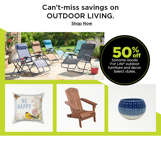 shop 50% off sonoma goods for life outdoor furniture and decor. select styles.