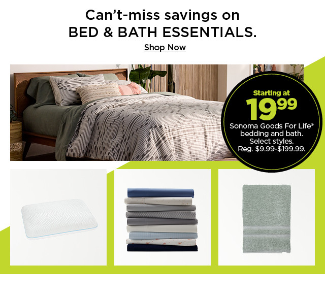 starting at 19.99 sonoma goods for life bedding and bath. select styles.