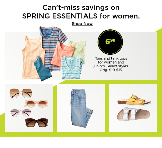 can't miss savings on spring essentials for women. 6.99 tees and tank tops for women and juniors. select styles. shop now.