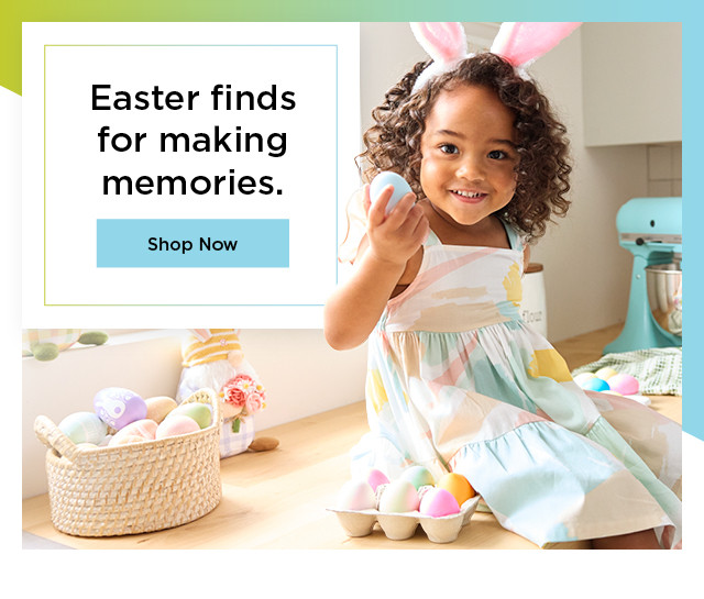 easter finds for making memories. shop now.