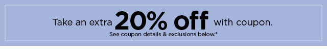 take an extra 20% off with coupon. shop now.