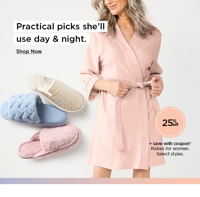 practical picks she'll use day and night. 25% off plus save with coupon robes for women. select styles. shop now.