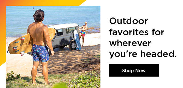 outdoor favorites for wherever you're headed. shop now.