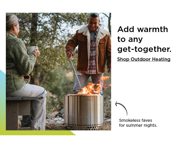 add warmth to any get together. shop outdoor heating.