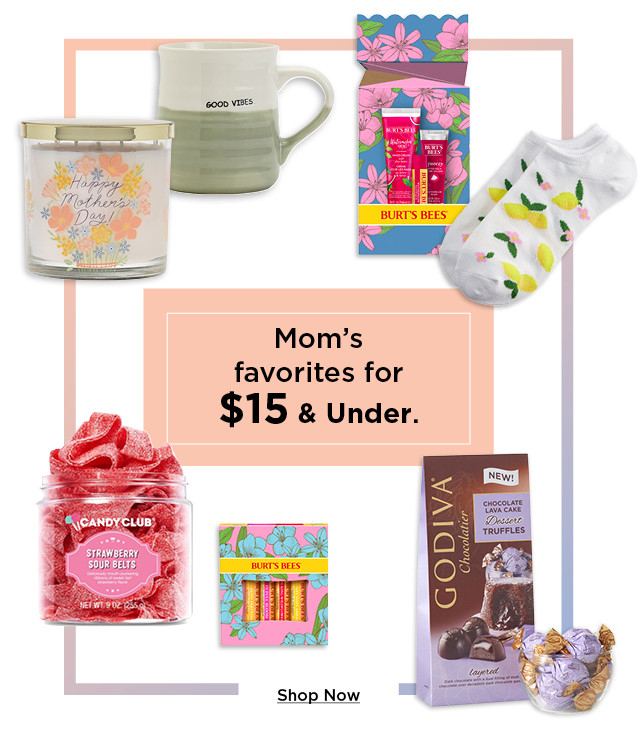 all mom's favorites for $15 and under. shop now.