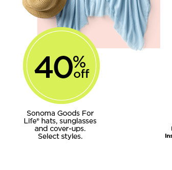 40% off sonoma goods for life hats, sunglasses, and cover-ups. select styles. shop now.