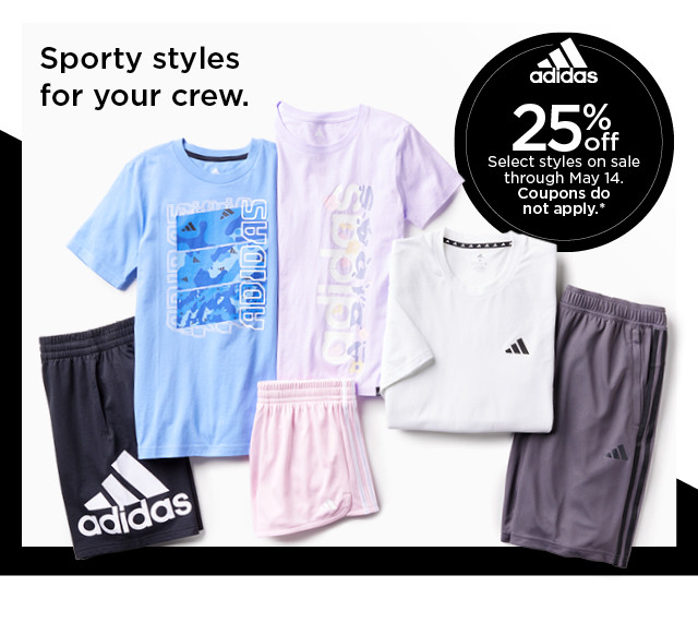 sporty styles for your crew. 25% off adidas select styles on sale. coupons do not apply. shop now.