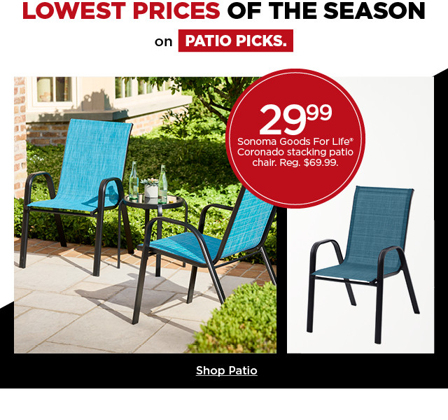 Lowest prices of the season on patio picks. 29.99 Sonoma Goods For Life Coronado stacking patio chair. Shop all patio.
