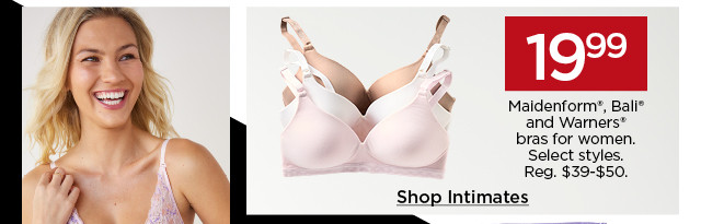 $19.99 maidenform, bali and warners bras for women. select styles. shop bras.