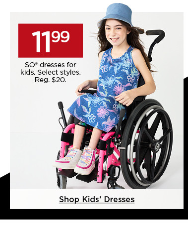 11.99 so dresses for kids. select styles. shop kids' dresses.