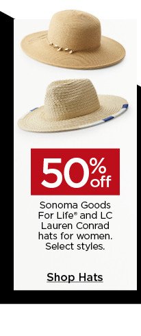 50% off sonoma goods for life and LC lauren conrad hats for women. select styles. shop hats.