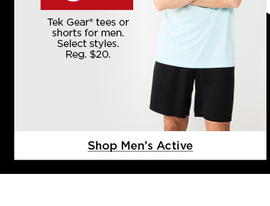 9.99 tek gear tees or shorts for men. select styles. shop all men's active.