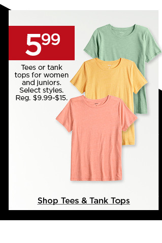 5.99 tees and tank tops for women and juniors. select styles. shop tees and tanks.