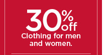 30% off clothing for men and women. shop now.