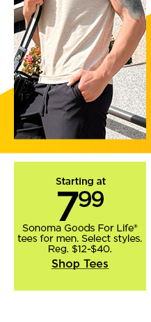 starting at 7.99 sonoma goods for life tees for men. select styles. shop tees.