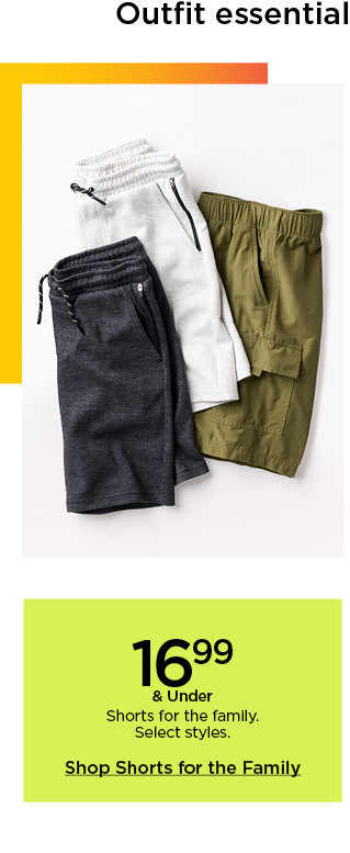 $16.99 shorts for men and kids. select styles. shop men's and kids' shorts.