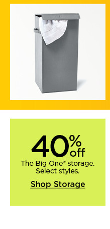 40% off The Big One storage. Select styles. Shop storage.