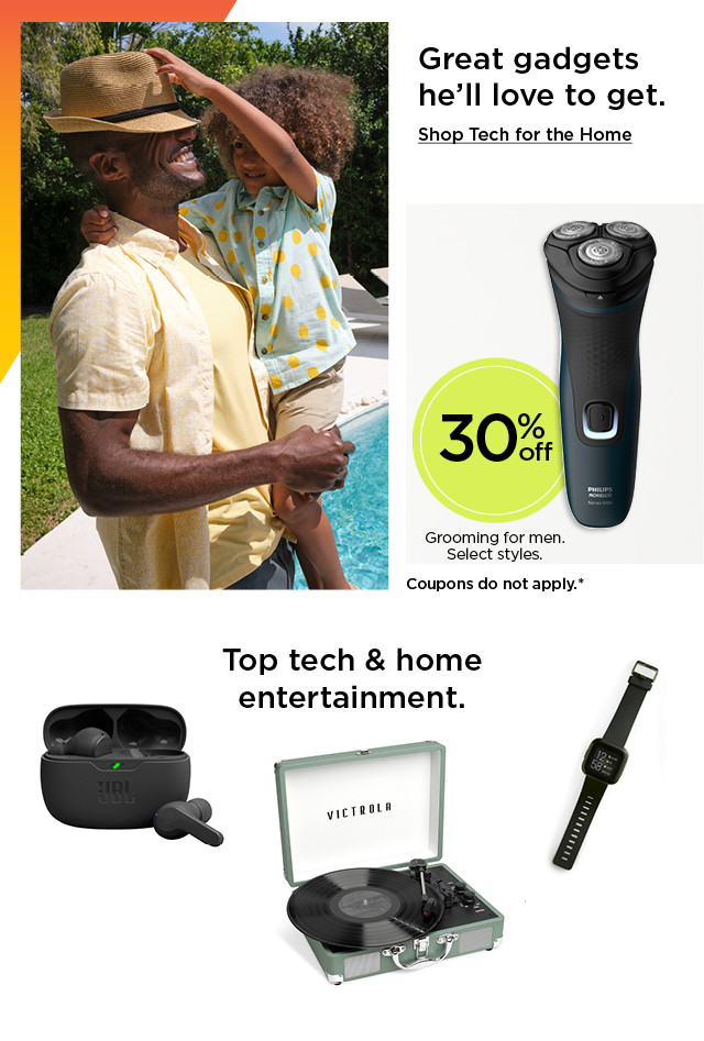 Tech gifts for him to tinker with. Shop tech for the home like 30% off grooming for men, select styles. Go-to gadgets and home entertainment.