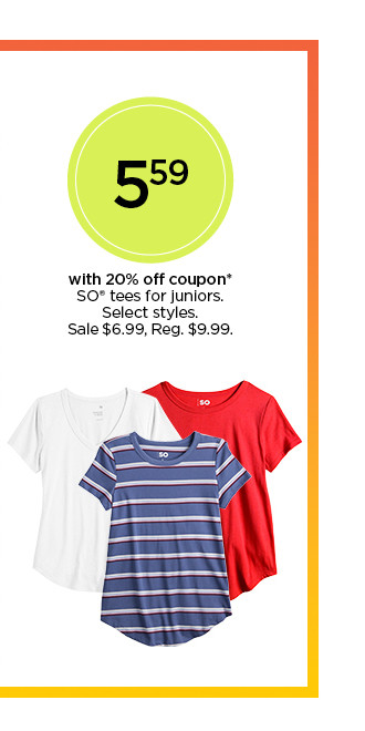 5.59 with 20% off coupon so tees for juniors. select styles. shop women's mix and match clothing.