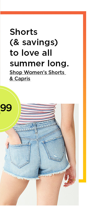 shorts (and savings) to love all summer long. shop women's shorts and capris.