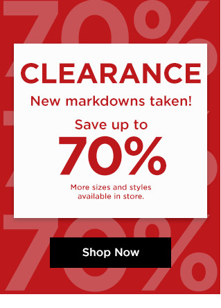 new markdowns taken. clearance save up to 70% off. more sizes and styles available in store. shop now.