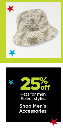 25% off hats for men. select styles. shop men's accessories.