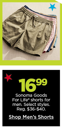 16.99 sonoma goods for life shorts for men. select styles. shop men's shorts.